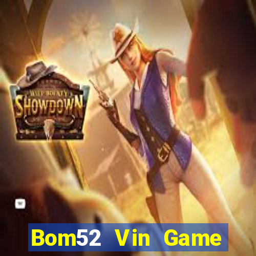 Bom52 Vin Game Bài Baccarat