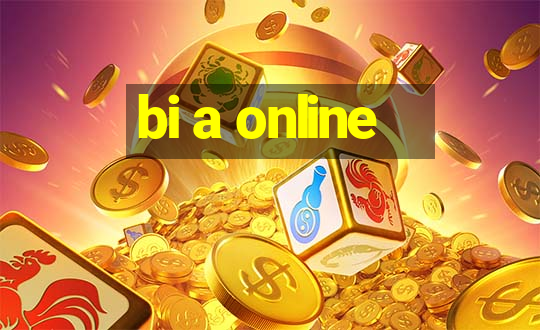 bi a online