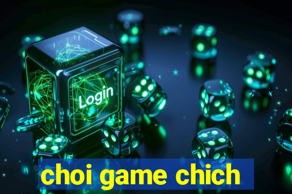 choi game chich