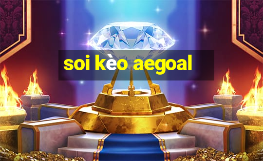 soi kèo aegoal