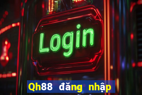 Qh88 đăng nhập nhận ngay code 100k miễn phí