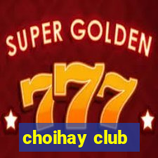 choihay club