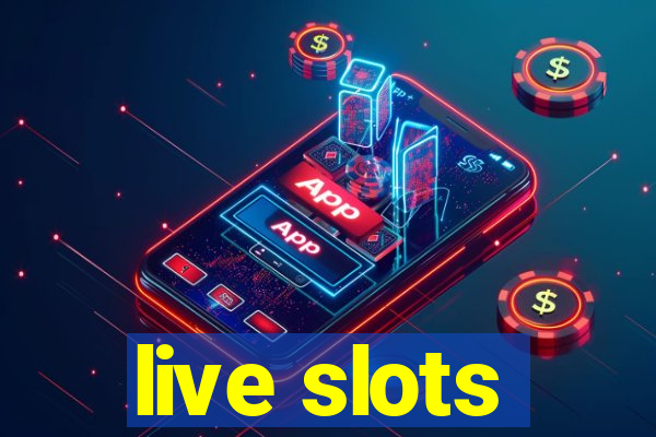 live slots