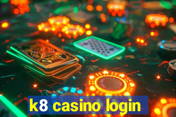 k8 casino login