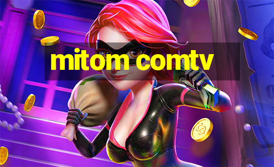 mitom comtv