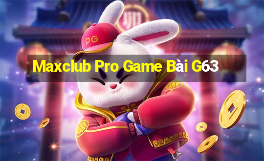 Maxclub Pro Game Bài G63