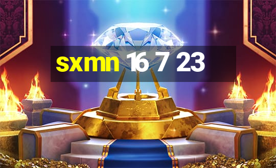 sxmn 16 7 23