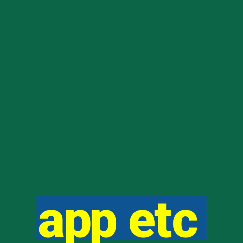 app etc