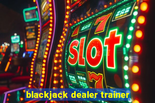 blackjack dealer trainer