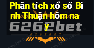 Phân tích xổ số Bình Thuận hôm nay