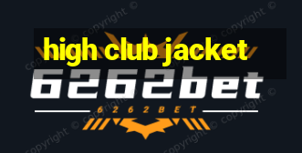 high club jacket