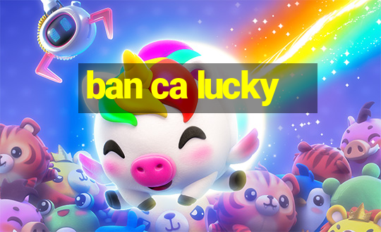 ban ca lucky