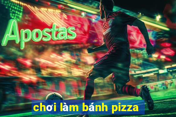 chơi làm bánh pizza