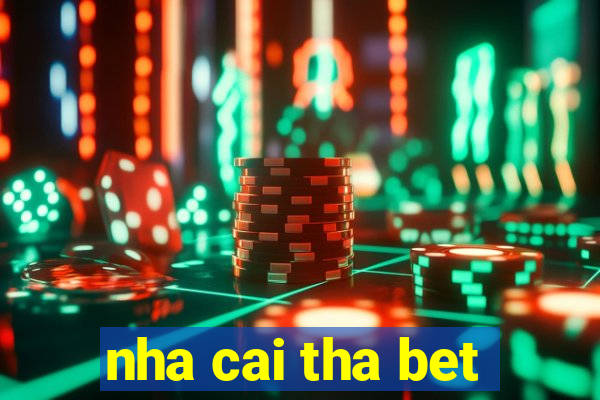 nha cai tha bet