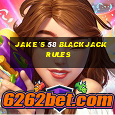 jake's 58 blackjack rules