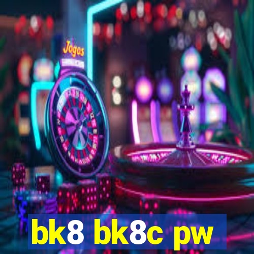 bk8 bk8c pw