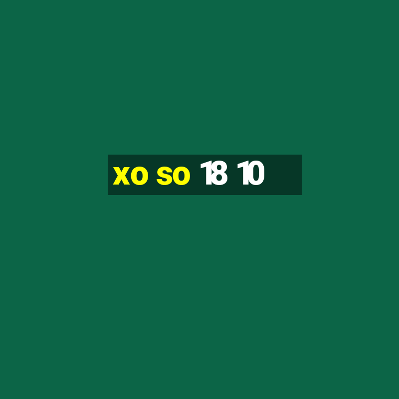 xo so 18 10