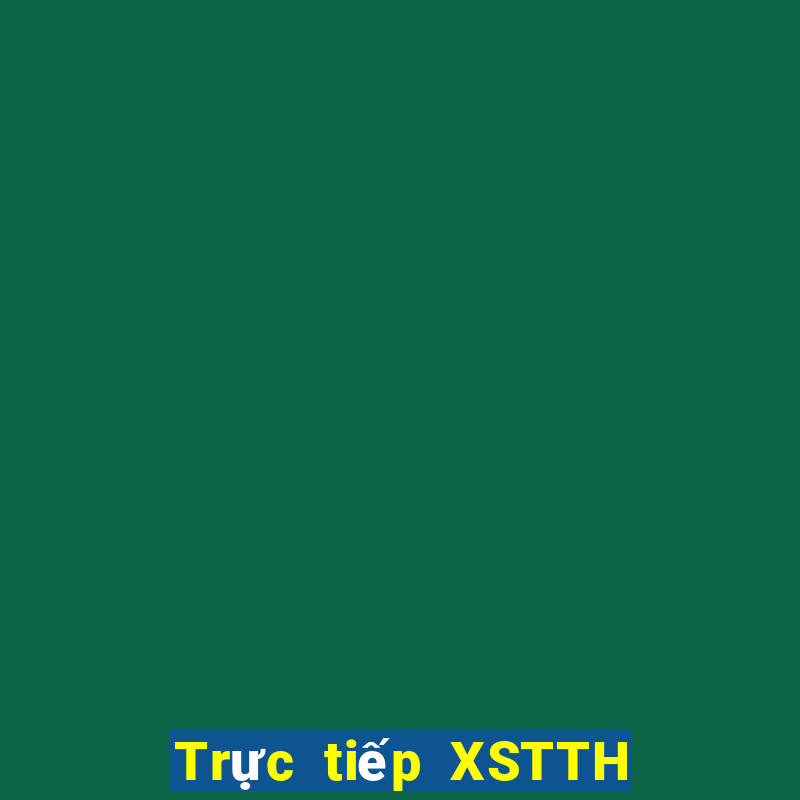 Trực tiếp XSTTH ngày 17