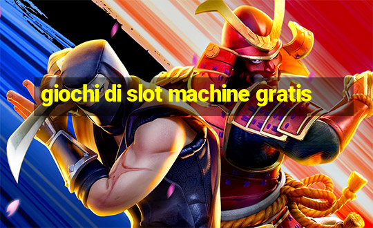 giochi di slot machine gratis