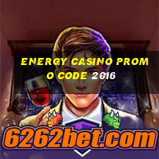 energy casino promo code 2016