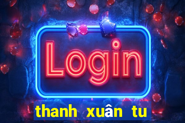 thanh xuân tu tảo vi tập 43