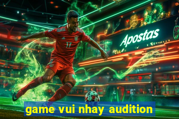 game vui nhay audition