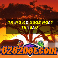 Thống kê XSQB ngày thứ sáu