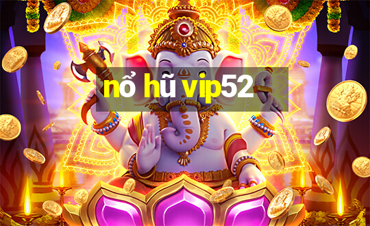 nổ hũ vip52