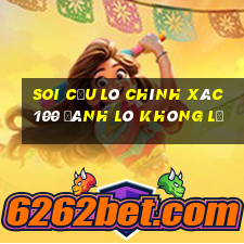 soi cầu lô chính xác 100 đánh lô không lỗ