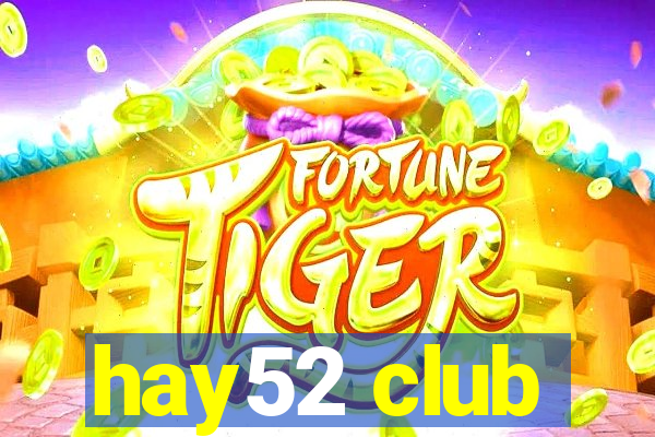 hay52 club