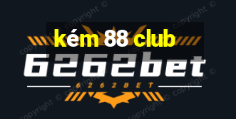 kém 88 club