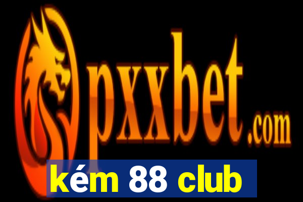 kém 88 club