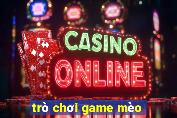 trò chơi game mèo