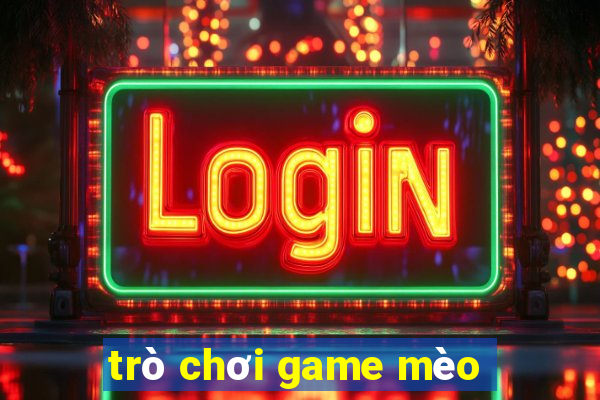 trò chơi game mèo