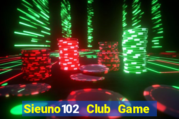 Sieuno102 Club Game Bài Nạp Sms