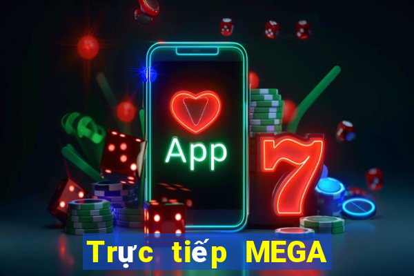 Trực tiếp MEGA 6 45 ngày 18