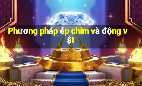 Phương pháp ép chim và động vật