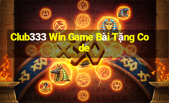 Club333 Win Game Bài Tặng Code