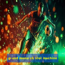 grand monarch slot machine