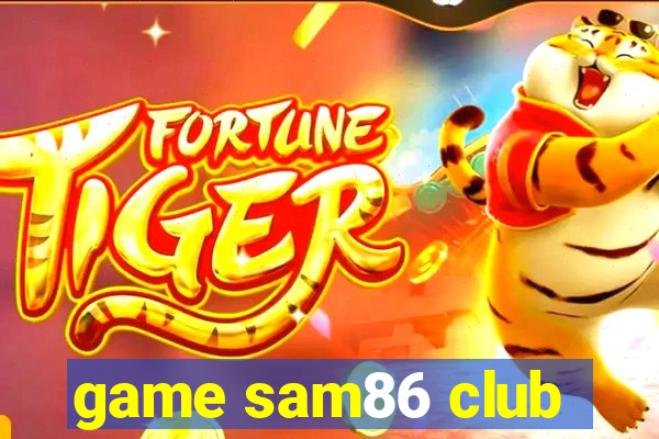 game sam86 club