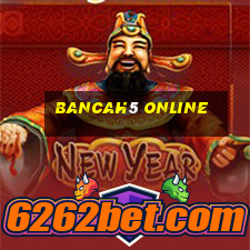 bancah5 online