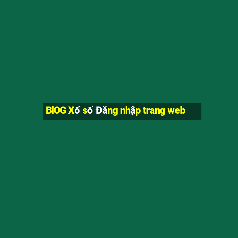 BlOG Xổ số Đăng nhập trang web