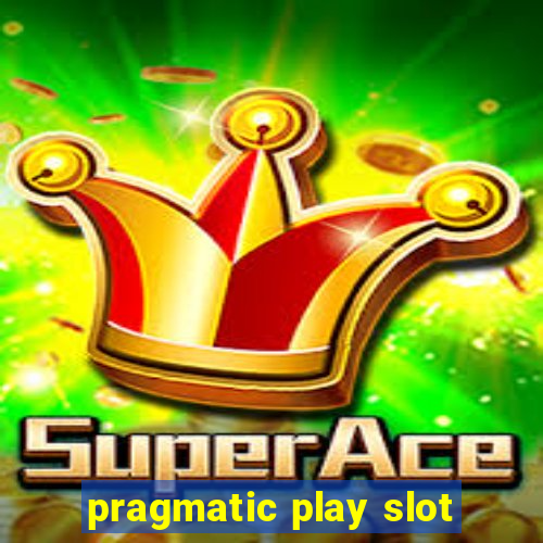 pragmatic play slot