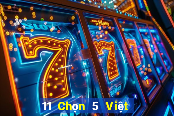 11 Chọn 5 Việt nam xổ số