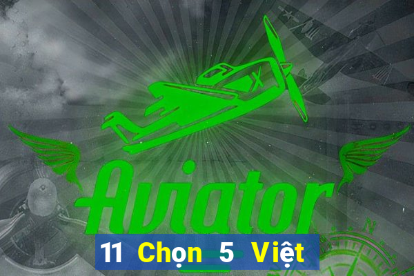 11 Chọn 5 Việt nam xổ số