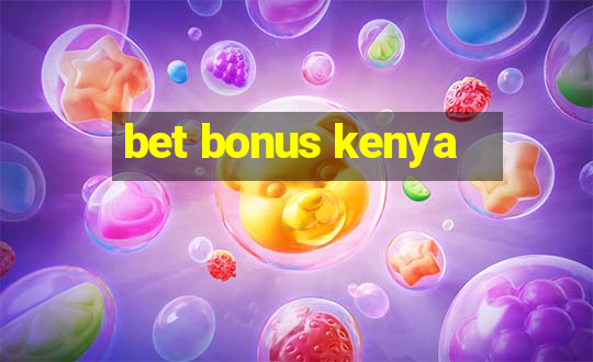 bet bonus kenya