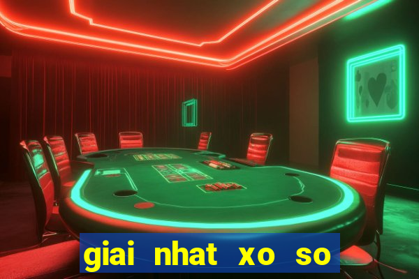 giai nhat xo so bao nhieu tien