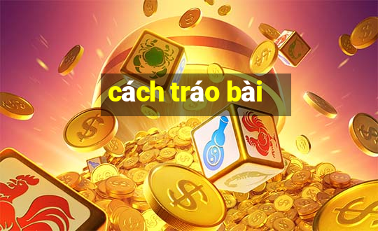 cách tráo bài