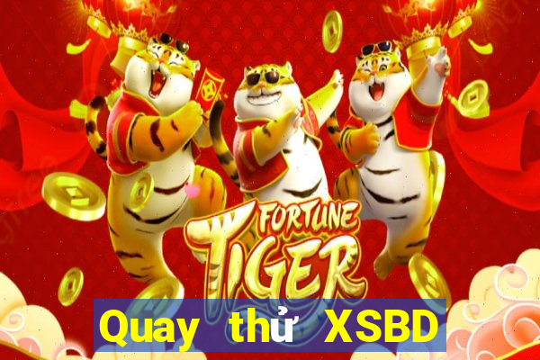 Quay thử XSBD ngày 24