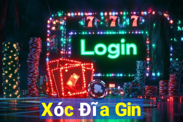 Xóc Đĩa Gin